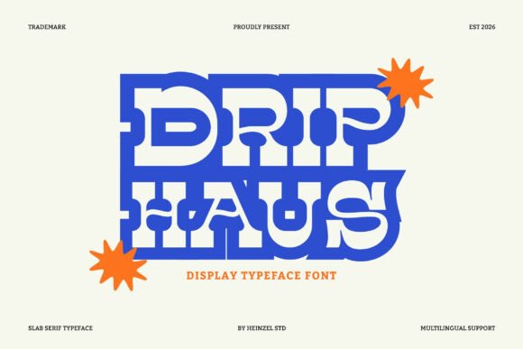 Drip Haus: The Bold Typeface That Elevates Campaign Headlines
